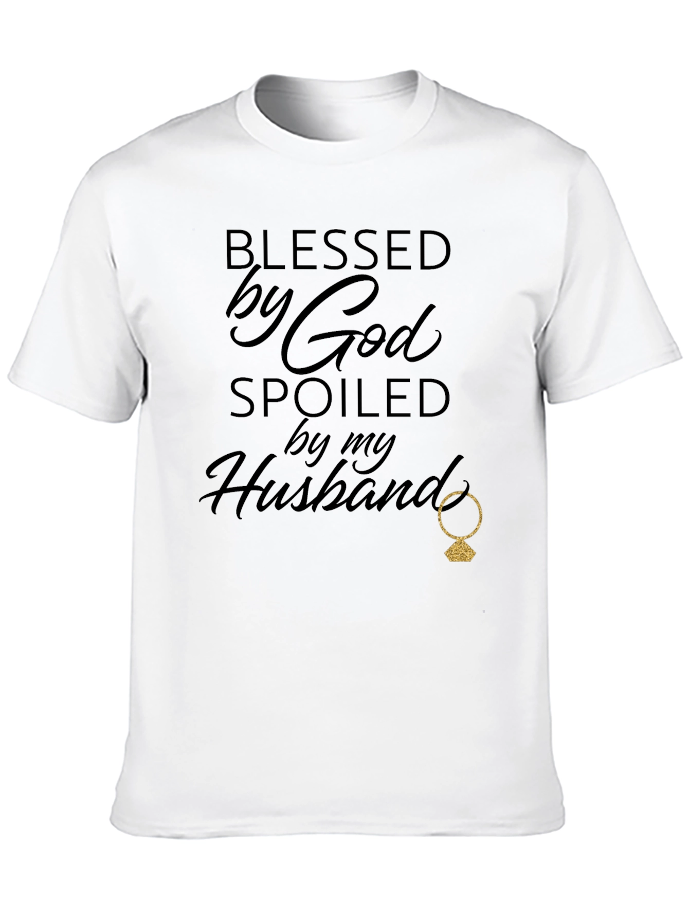 Blessed By God Spoiled By My Husband T-Shirt