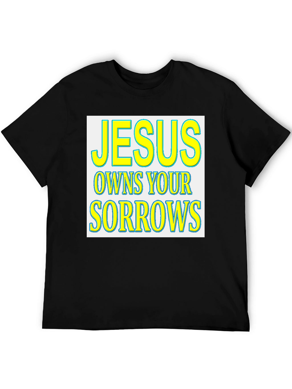 Jesus Owns Your Sorrows Graphic T-Shirt