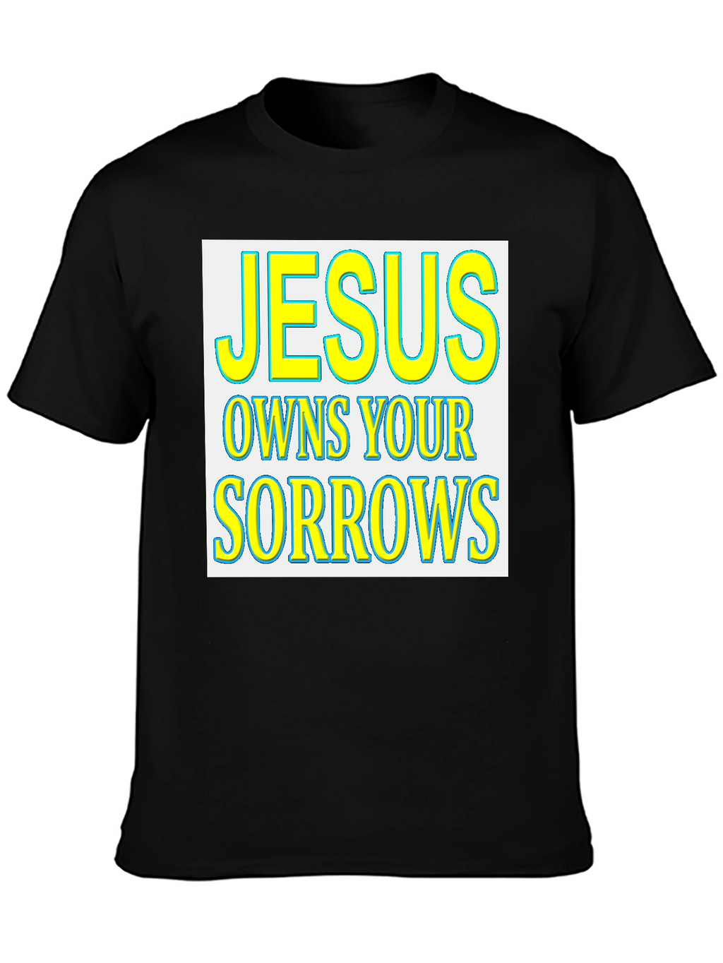 Jesus Owns Your Sorrows Graphic T-Shirt