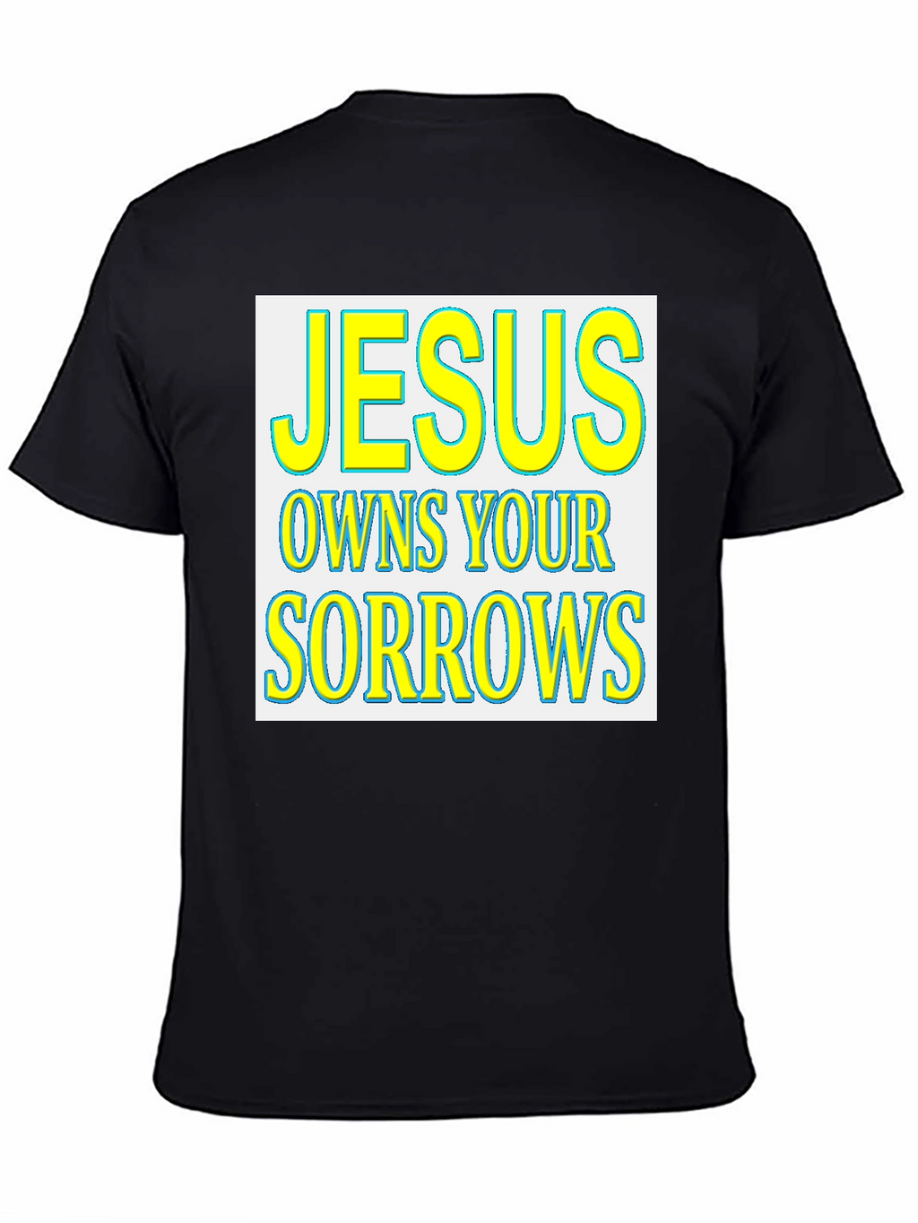 Jesus Owns Your Sorrows Graphic T-Shirt