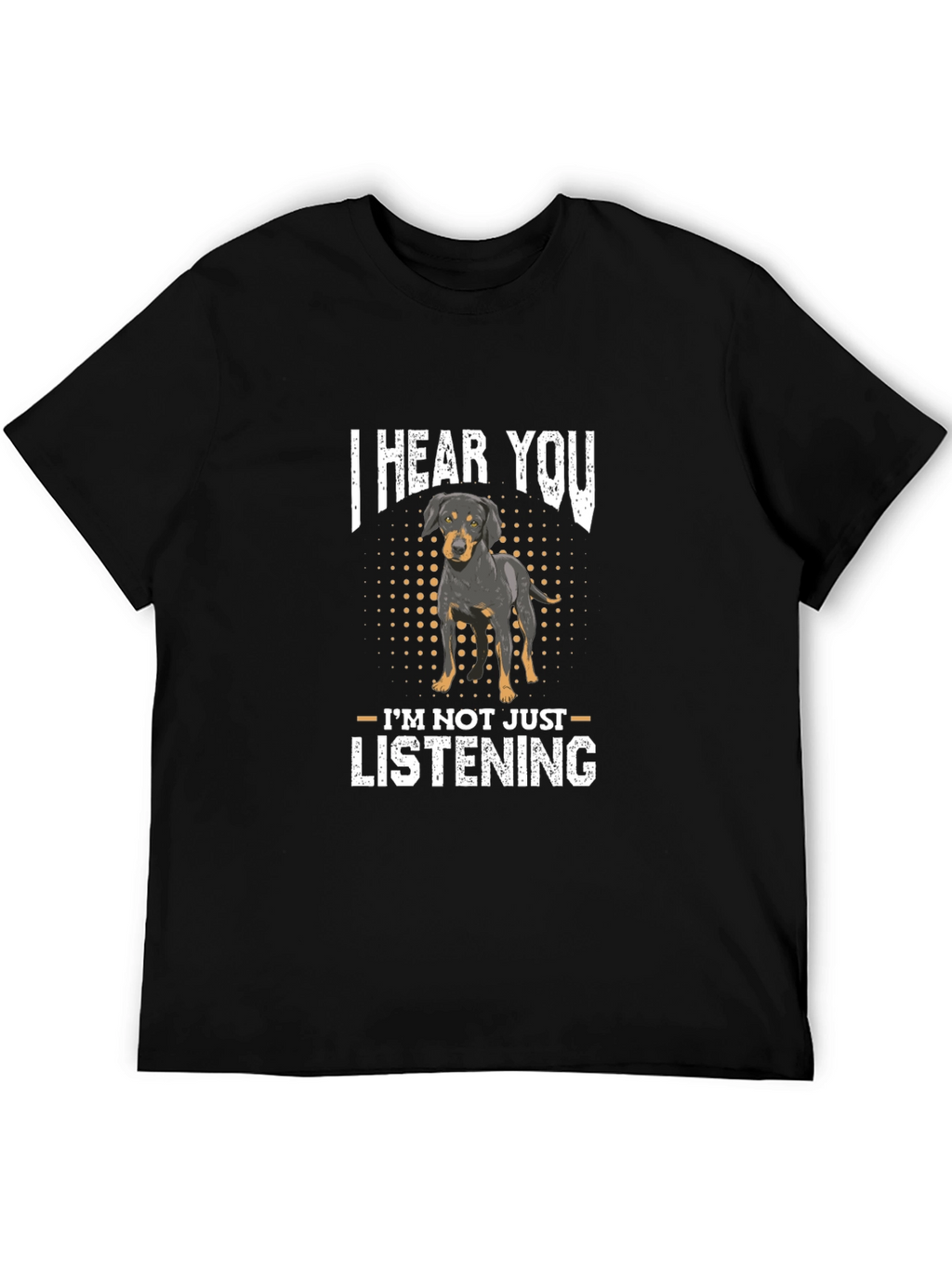 I Hear You Dog T-Shirt Funny Pet Lover Tee
