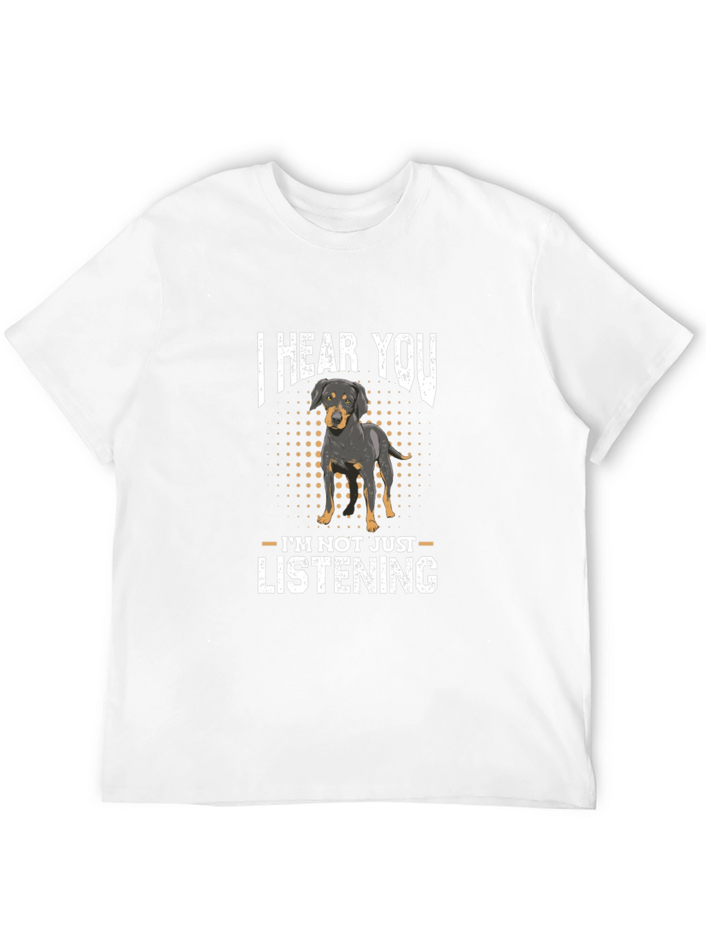 I Hear You Dog T-Shirt Funny Pet Lover Tee