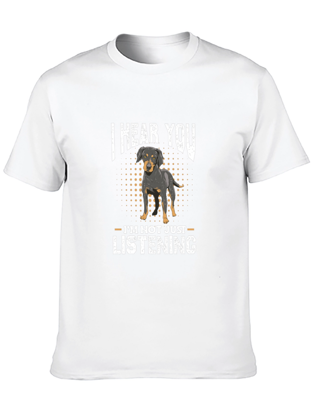 I Hear You Dog T-Shirt Funny Pet Lover Tee