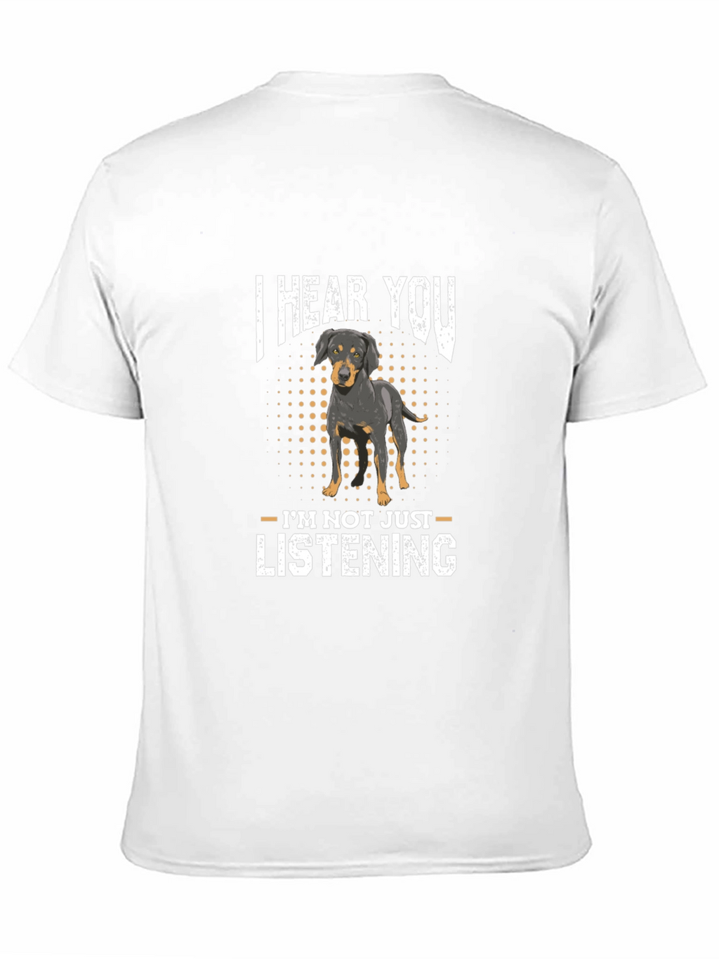 I Hear You Dog T-Shirt Funny Pet Lover Tee
