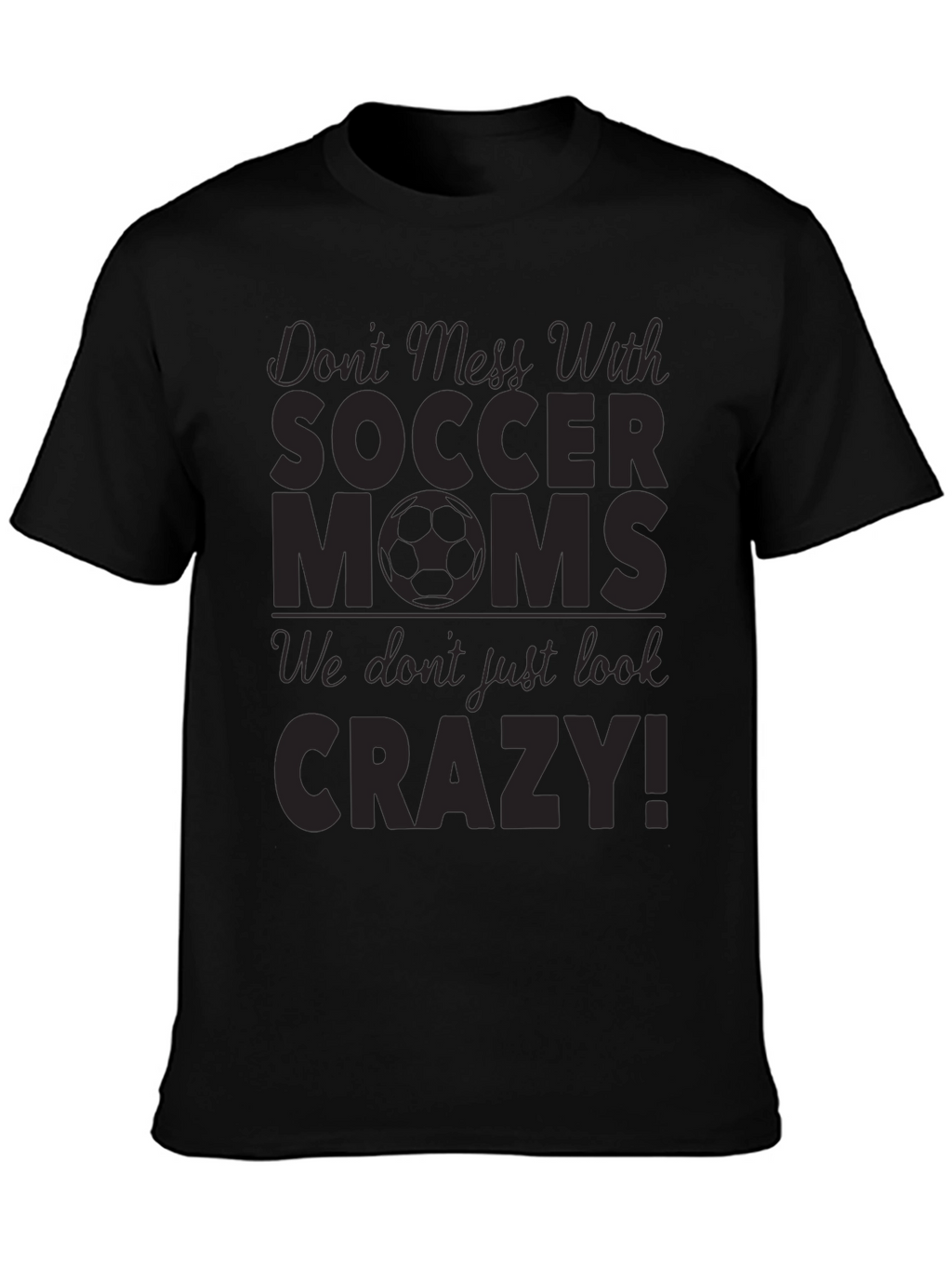 Dont Mess With Soccer Moms T-Shirt