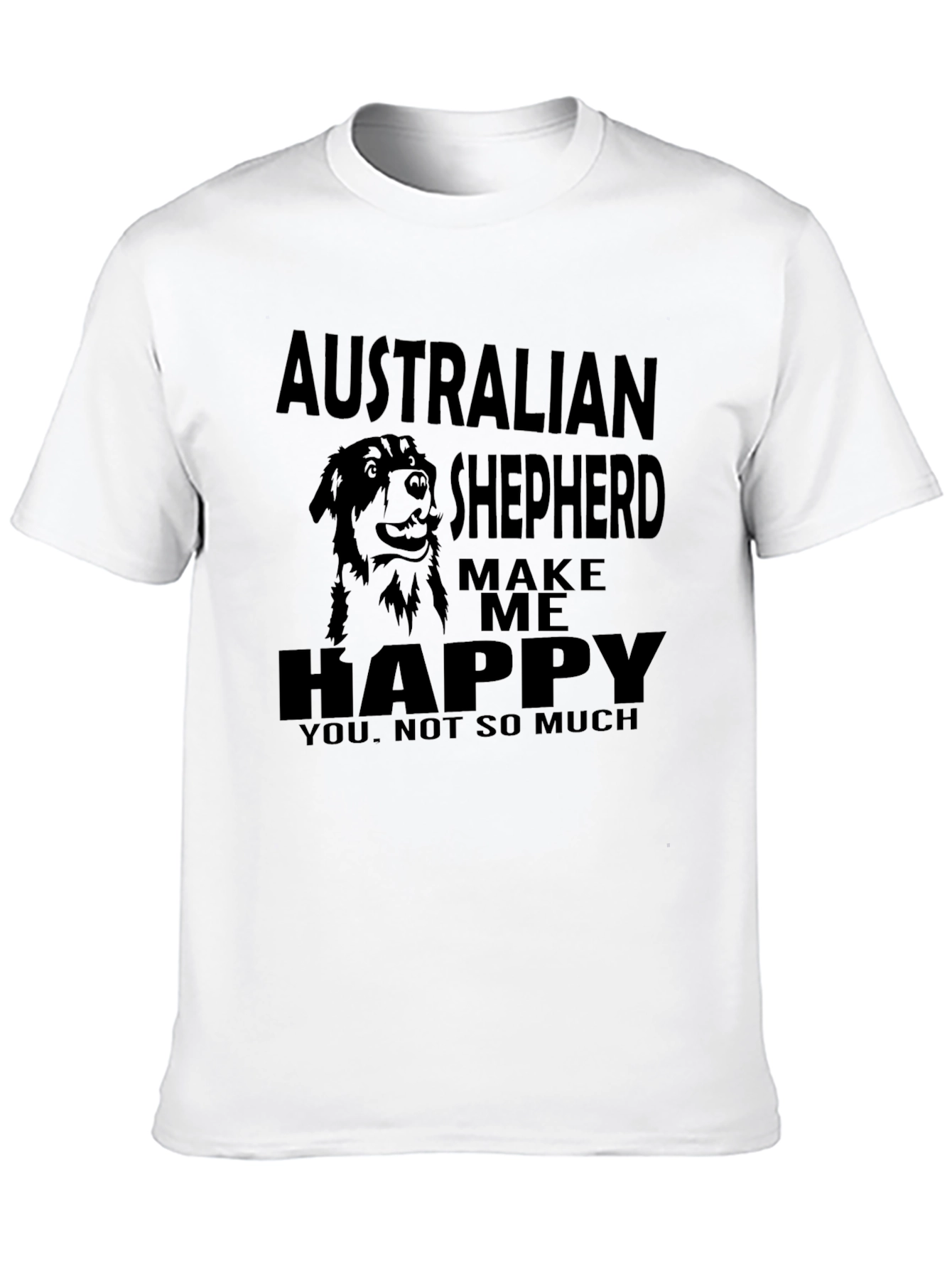 Australian Shepherd Make Me Happy T-Shirt