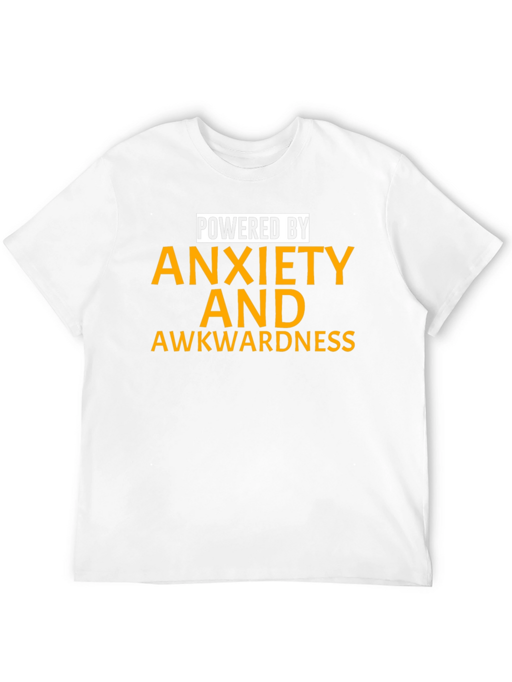 Powered by Anxiety and Awkwardness T-Shirt