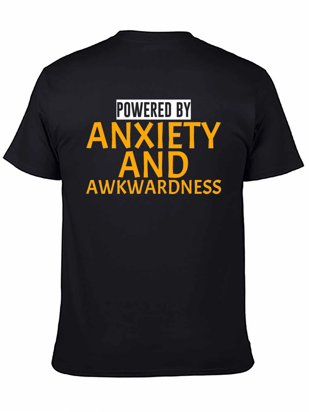 Powered by Anxiety and Awkwardness T-Shirt