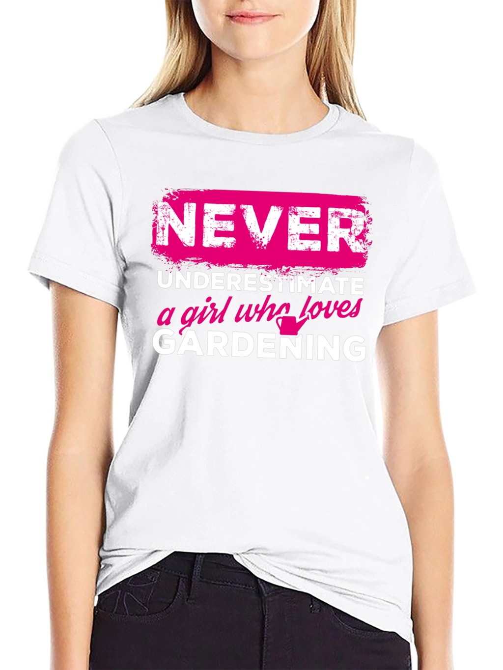 Gardening Girl T-Shirt: Never Underestimate