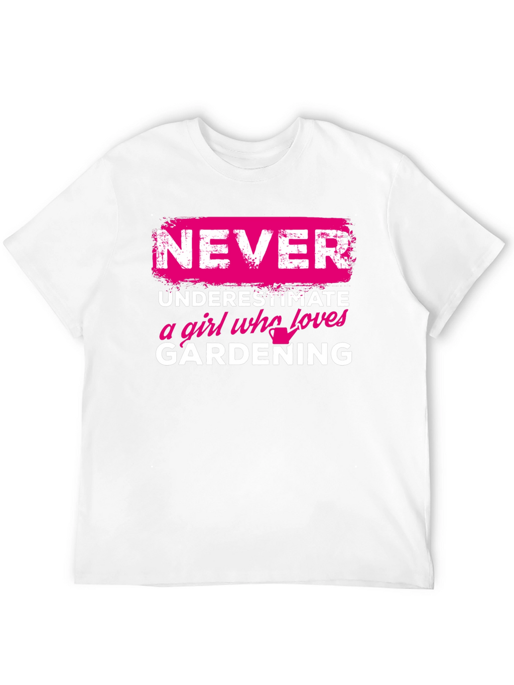 Gardening Girl T-Shirt: Never Underestimate