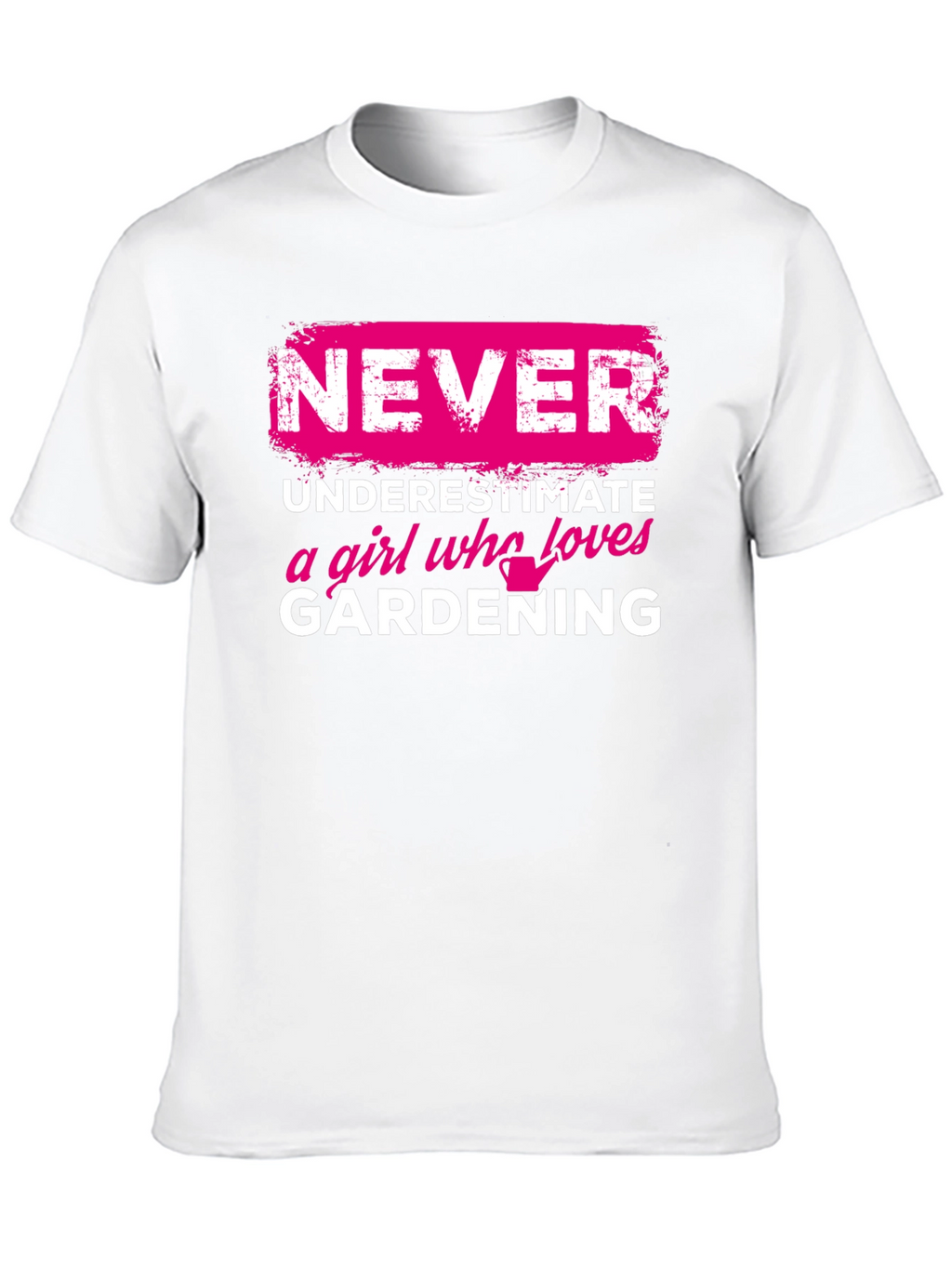 Gardening Girl T-Shirt: Never Underestimate