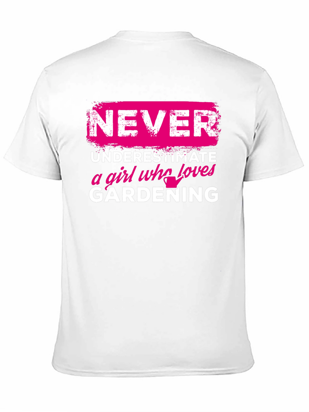 Gardening Girl T-Shirt: Never Underestimate