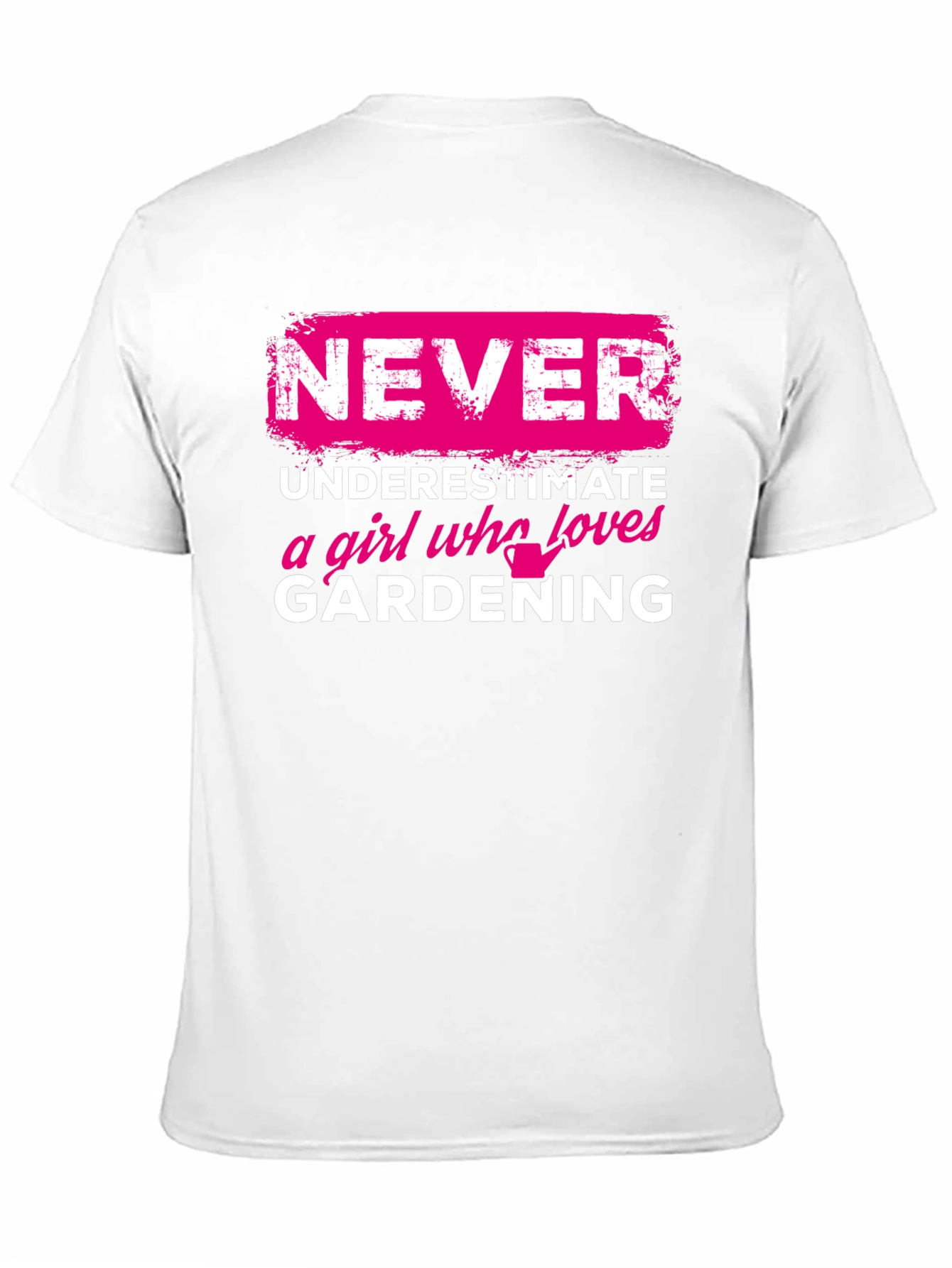 Gardening Girl T-Shirt: Never Underestimate