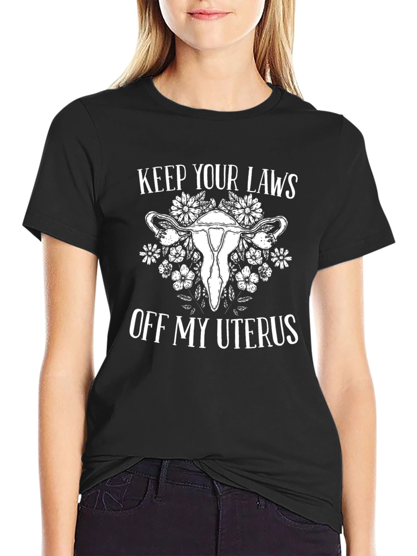 Feminist Slogan Tee: Keep Your Laws Off My Uterus