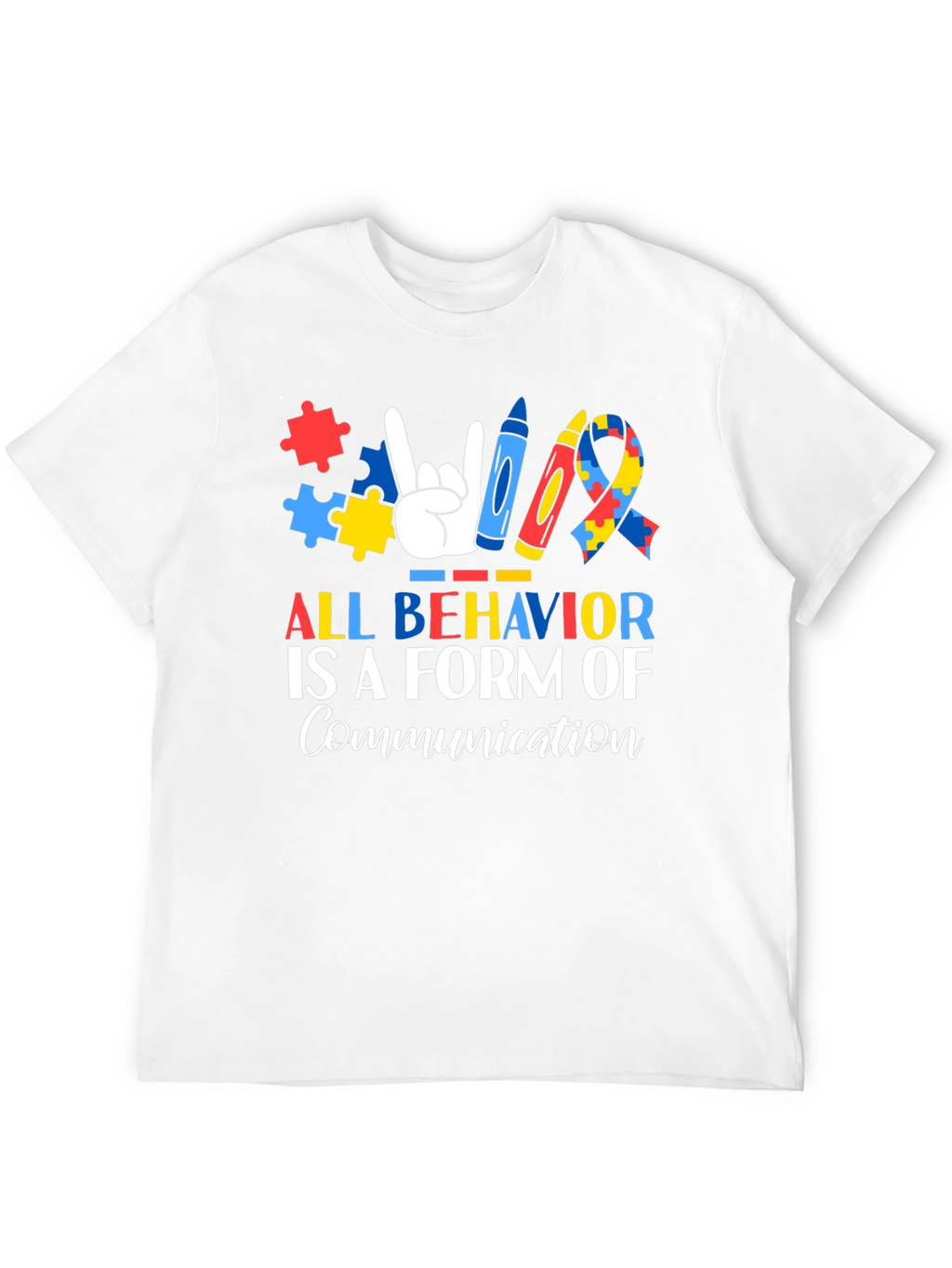 Autism Awareness T-Shirt: All Behavior is Communication