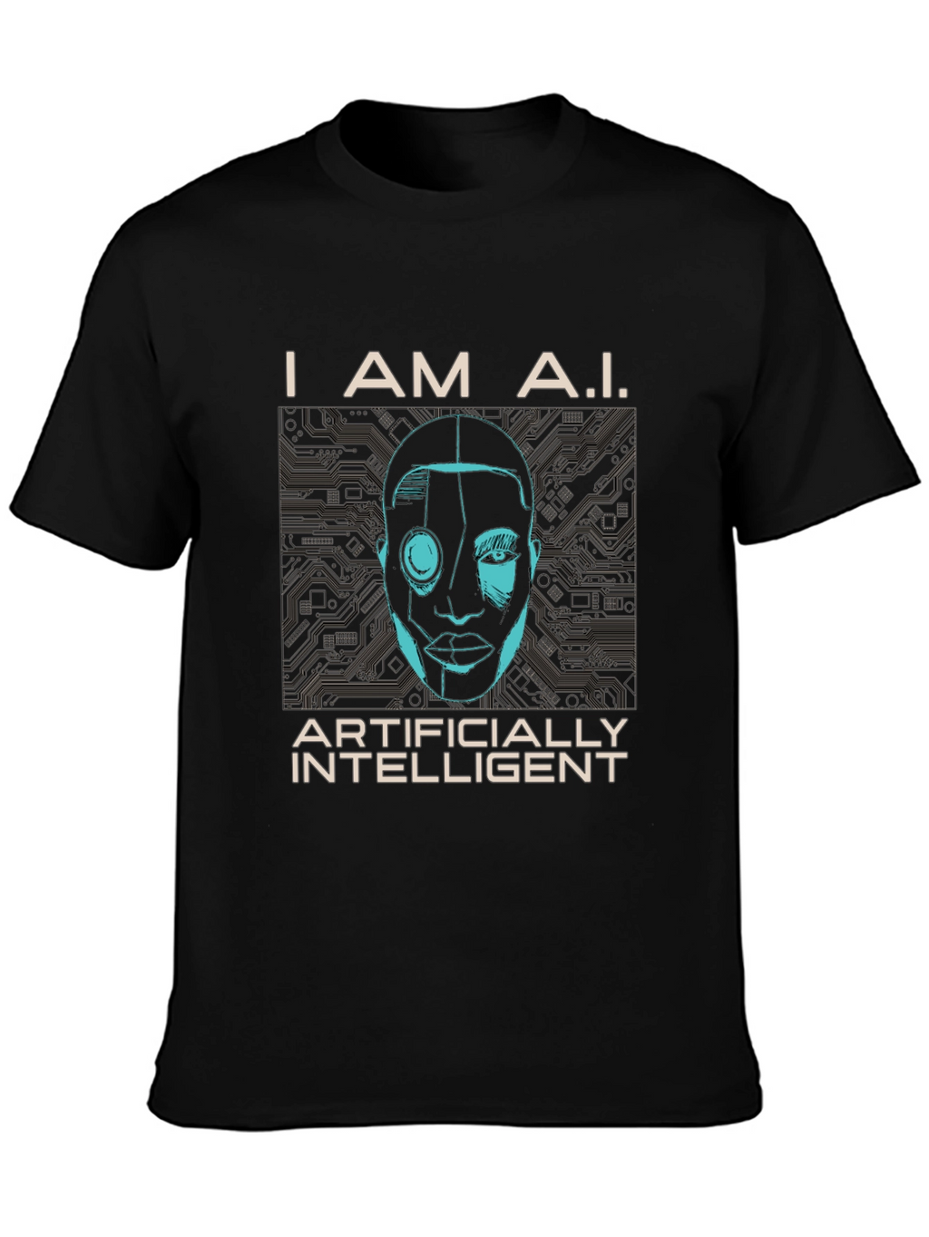 I AM A.I. Artificially Intelligent Graphic T-Shirt