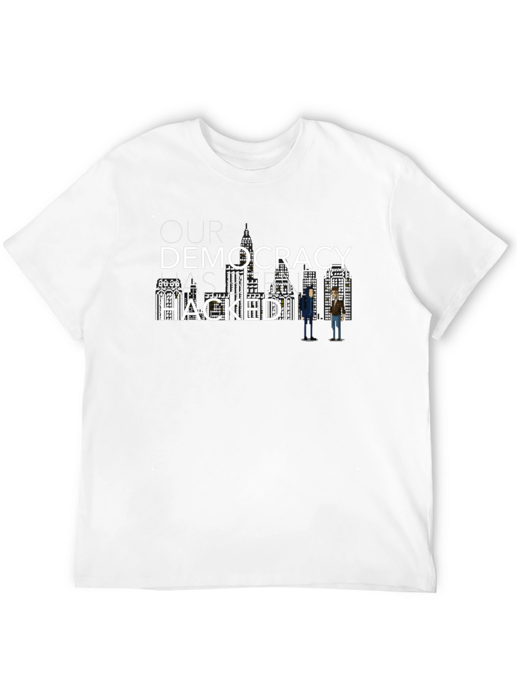 Our Democracy Has Been Hacked Graphic Tee