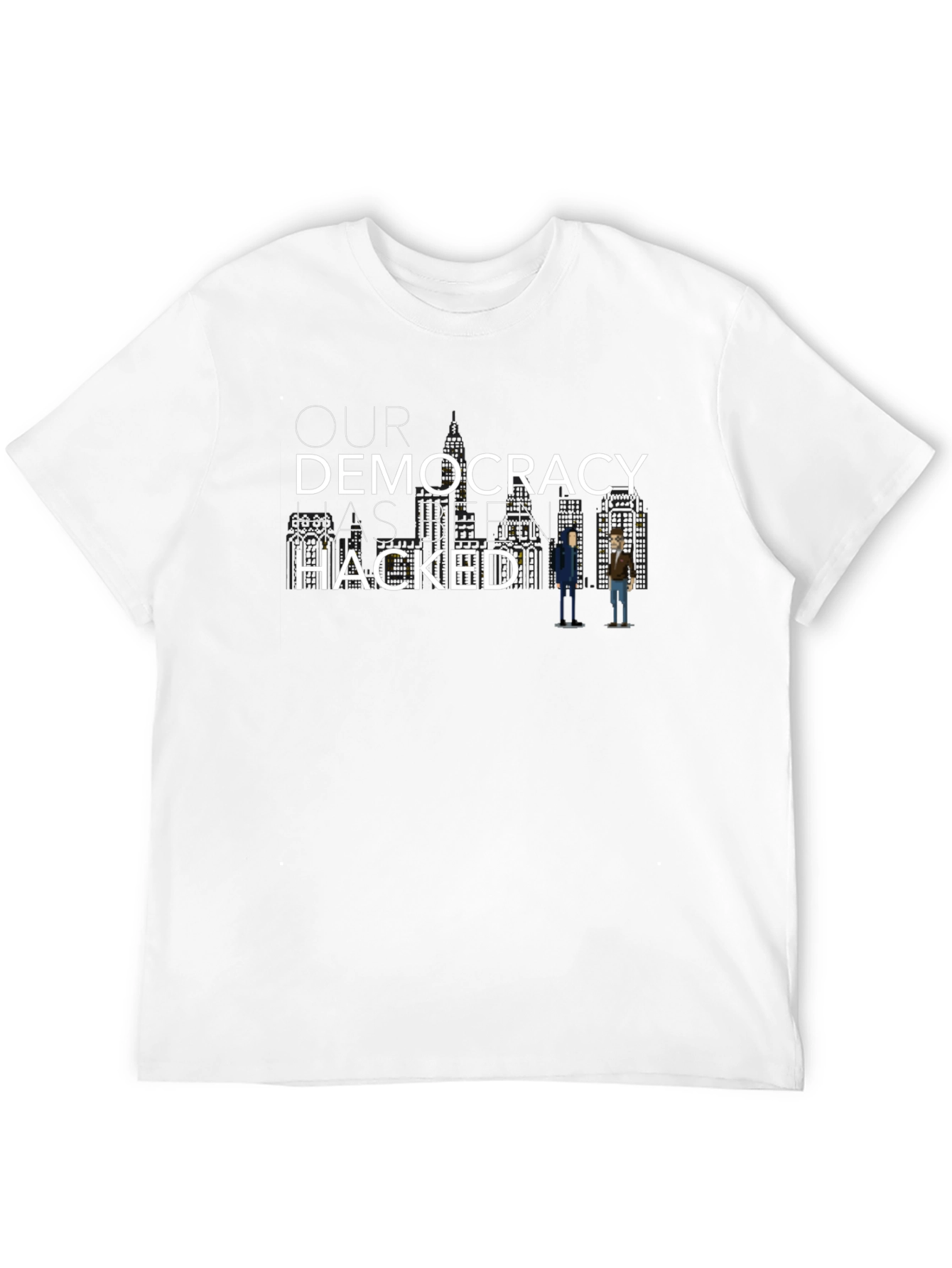 Our Democracy Has Been Hacked Graphic Tee