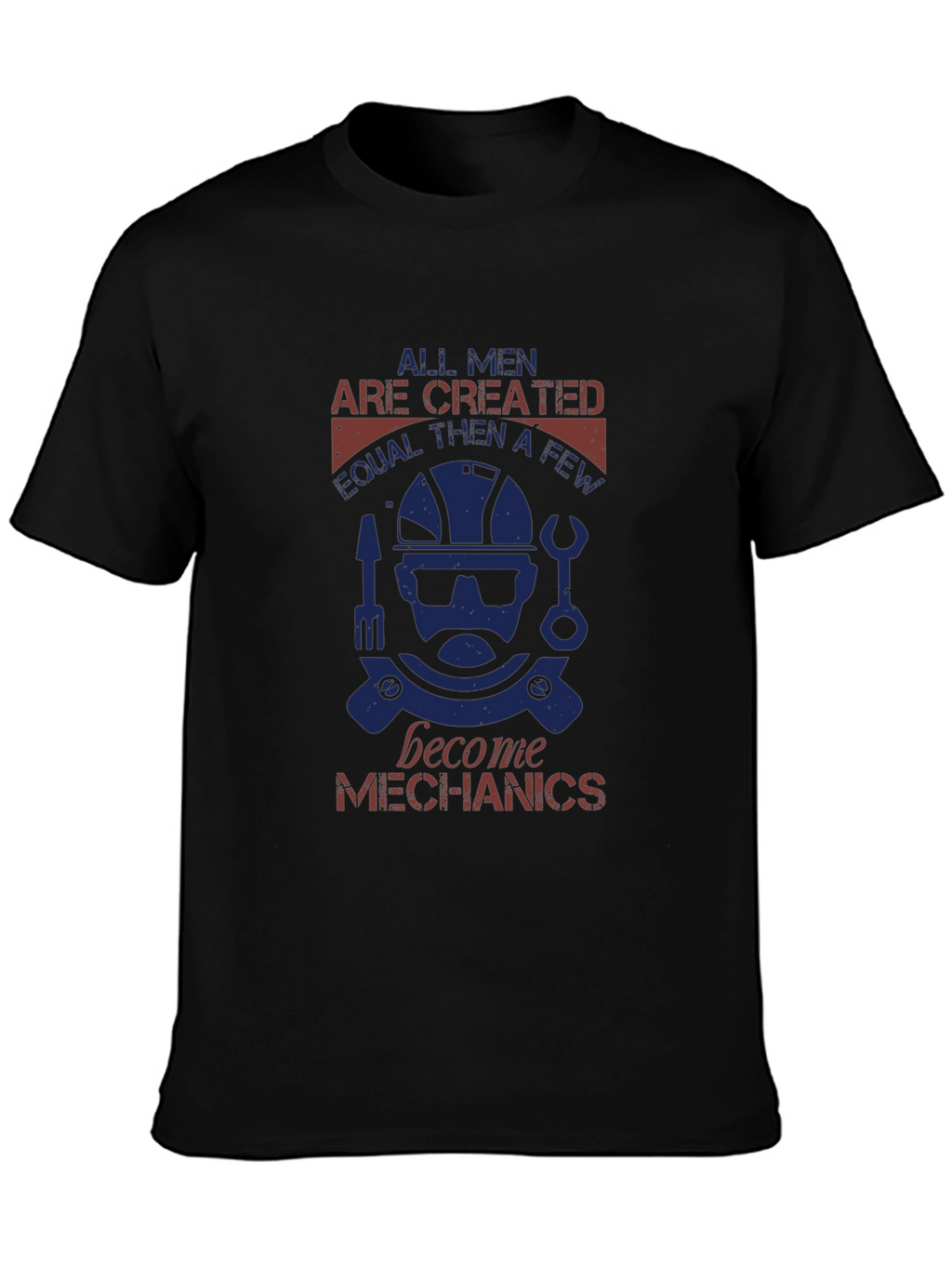Mechanic Graphic Tee - All Men Are Created Equal