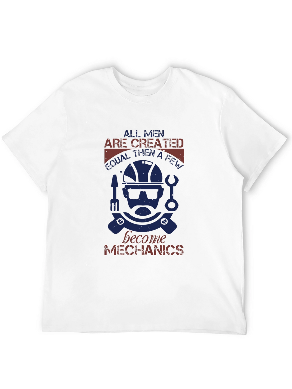 Mechanic Graphic Tee - All Men Are Created Equal