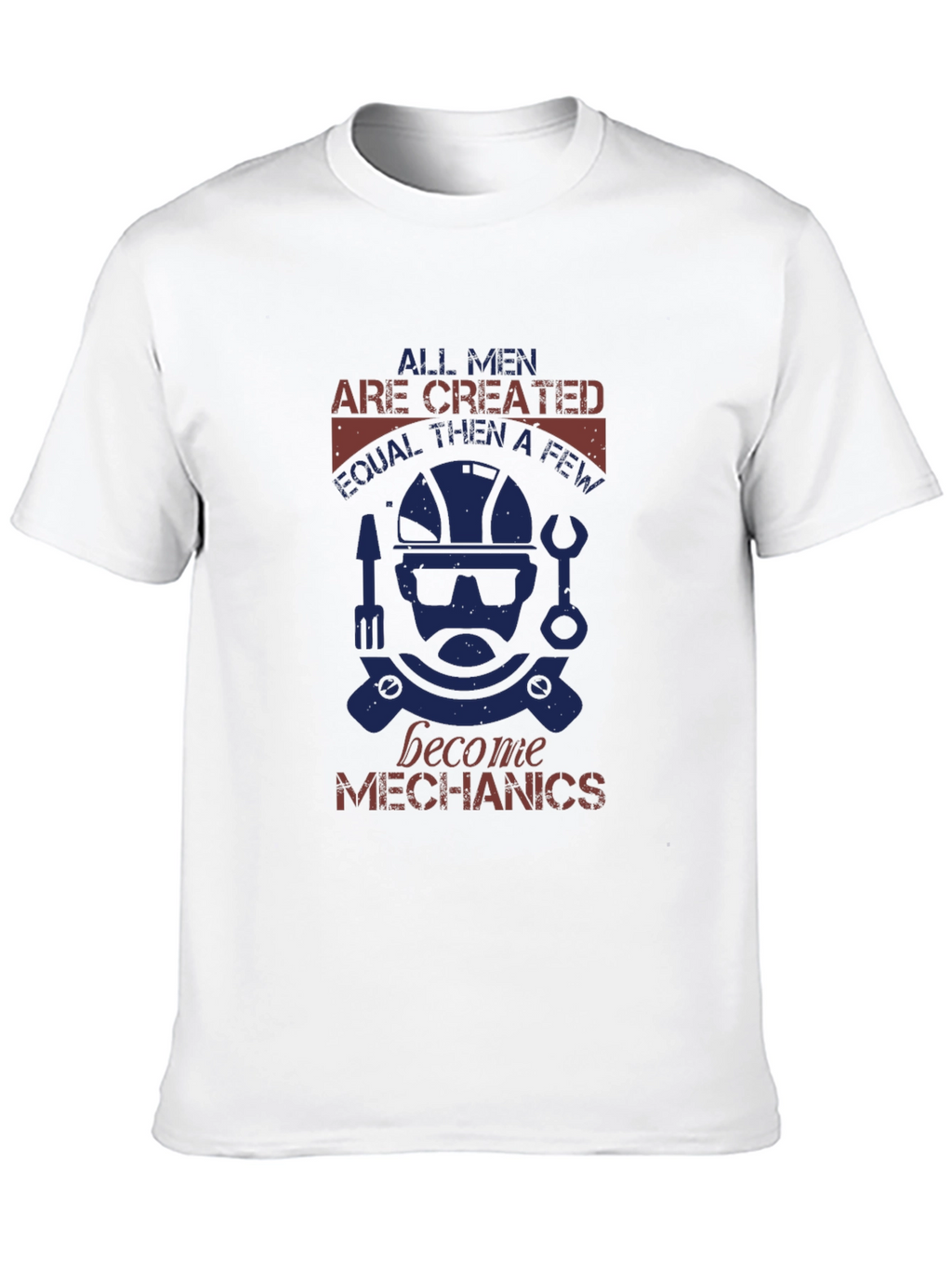 Mechanic Graphic Tee - All Men Are Created Equal