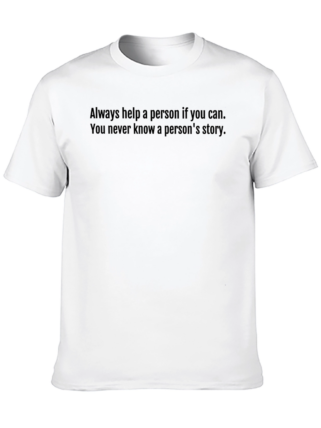 Inspirational Quote T-Shirt - Always Help