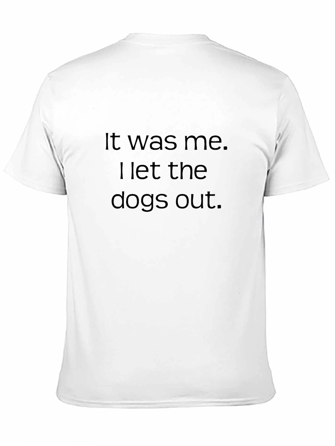 It Was Me Dogs Out Black Tee