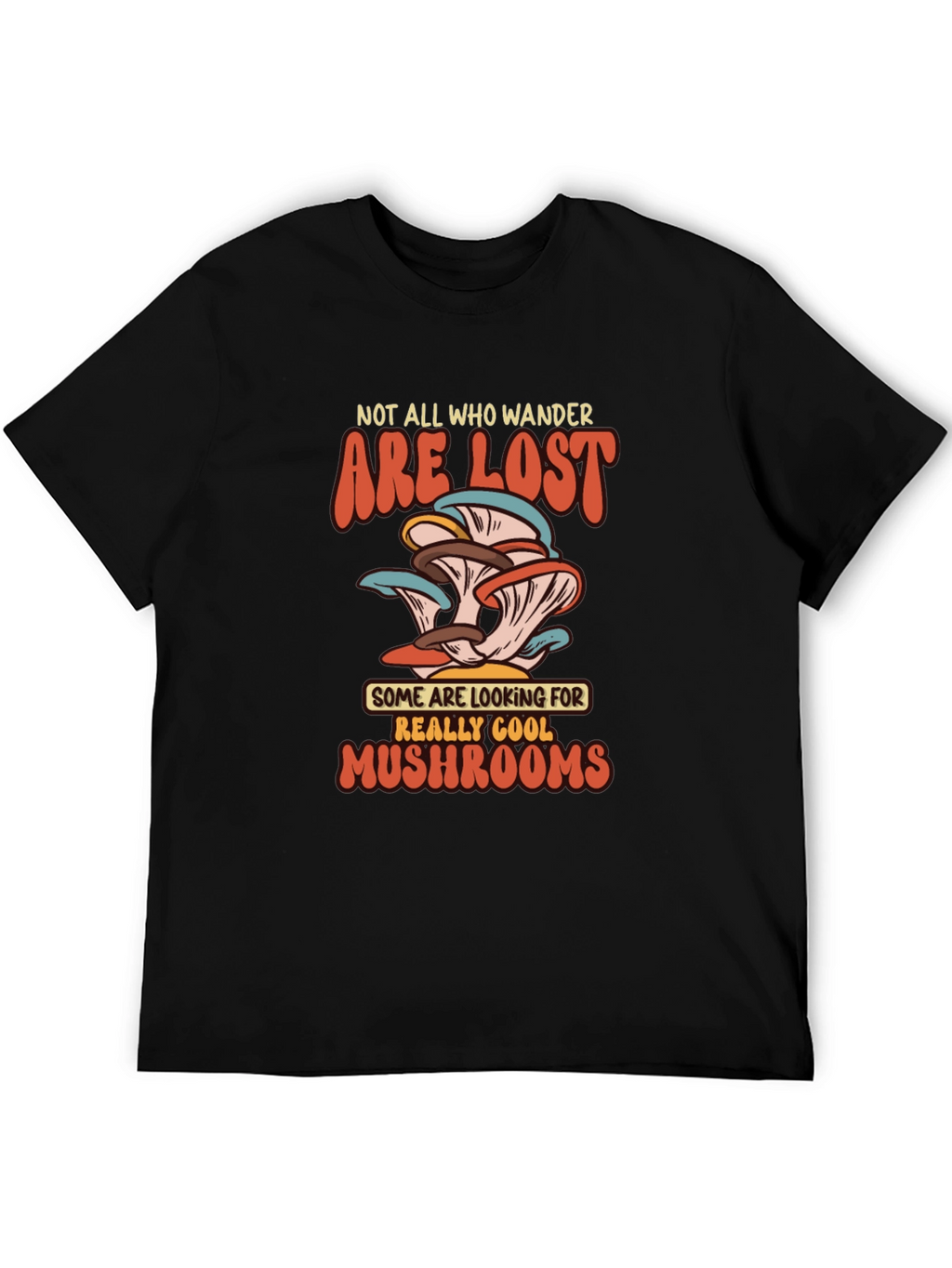 Mushroom Lover T-Shirt - Not All Who Wander