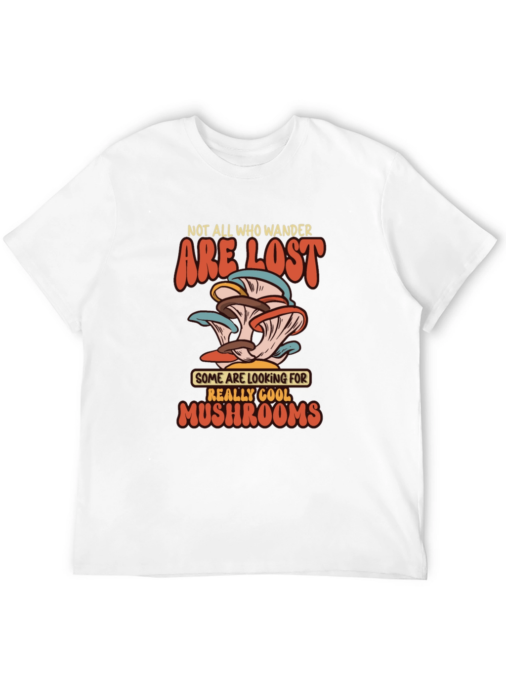 Mushroom Lover T-Shirt - Not All Who Wander