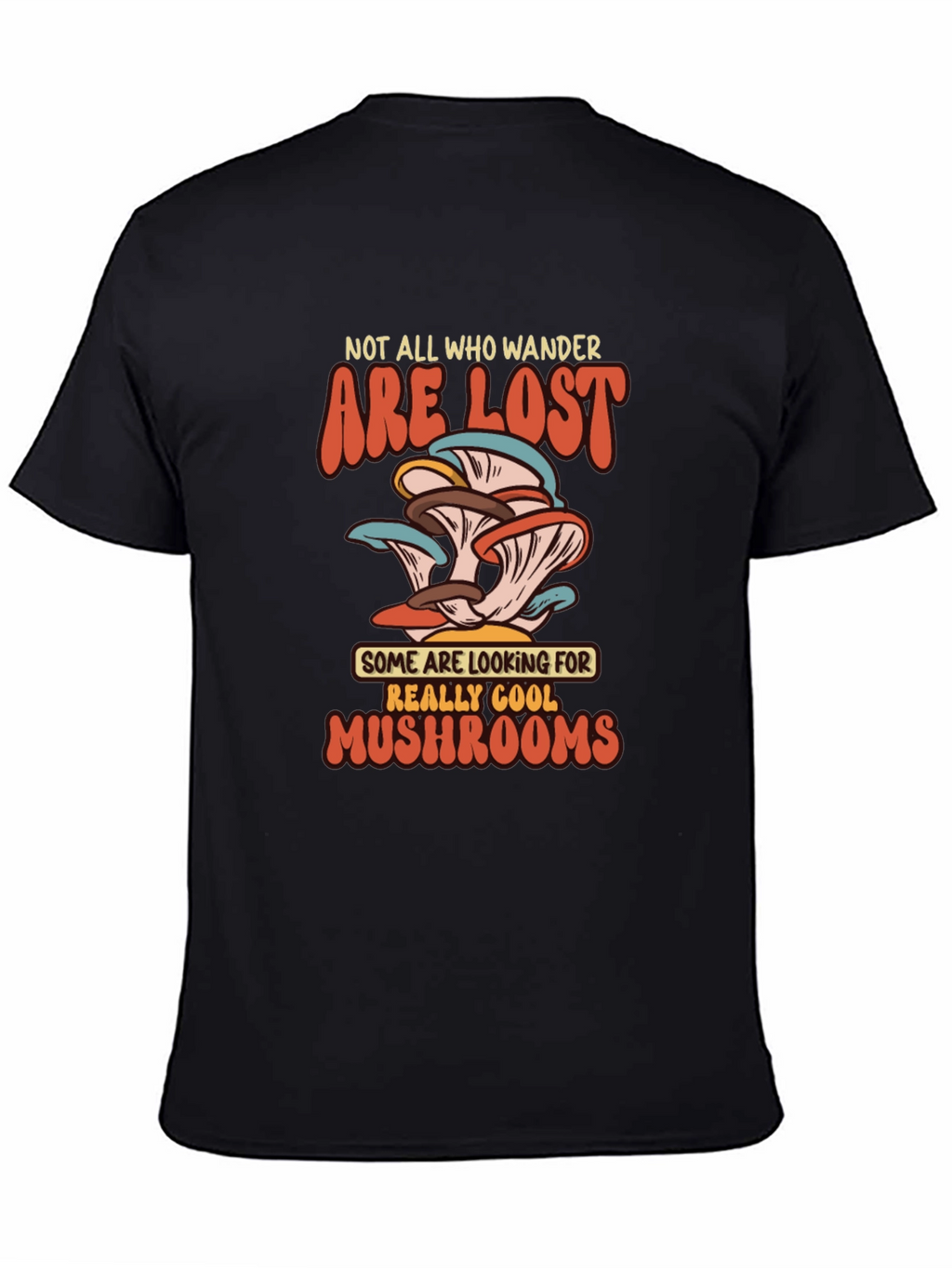Mushroom Lover T-Shirt - Not All Who Wander