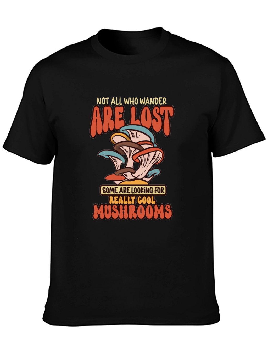 Mushroom Lover T-Shirt - Not All Who Wander