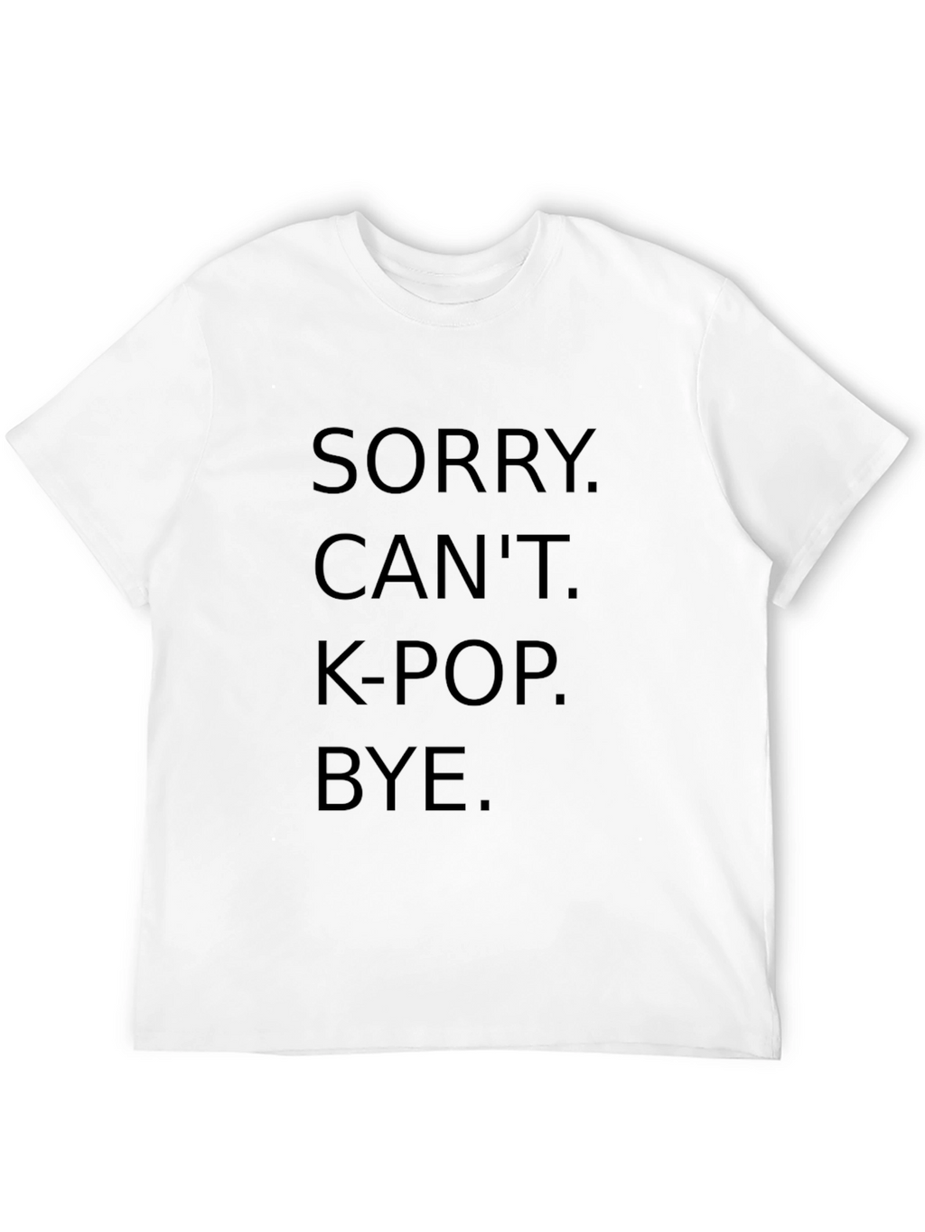 Sorry Cant K-Pop Bye Black Graphic Tee
