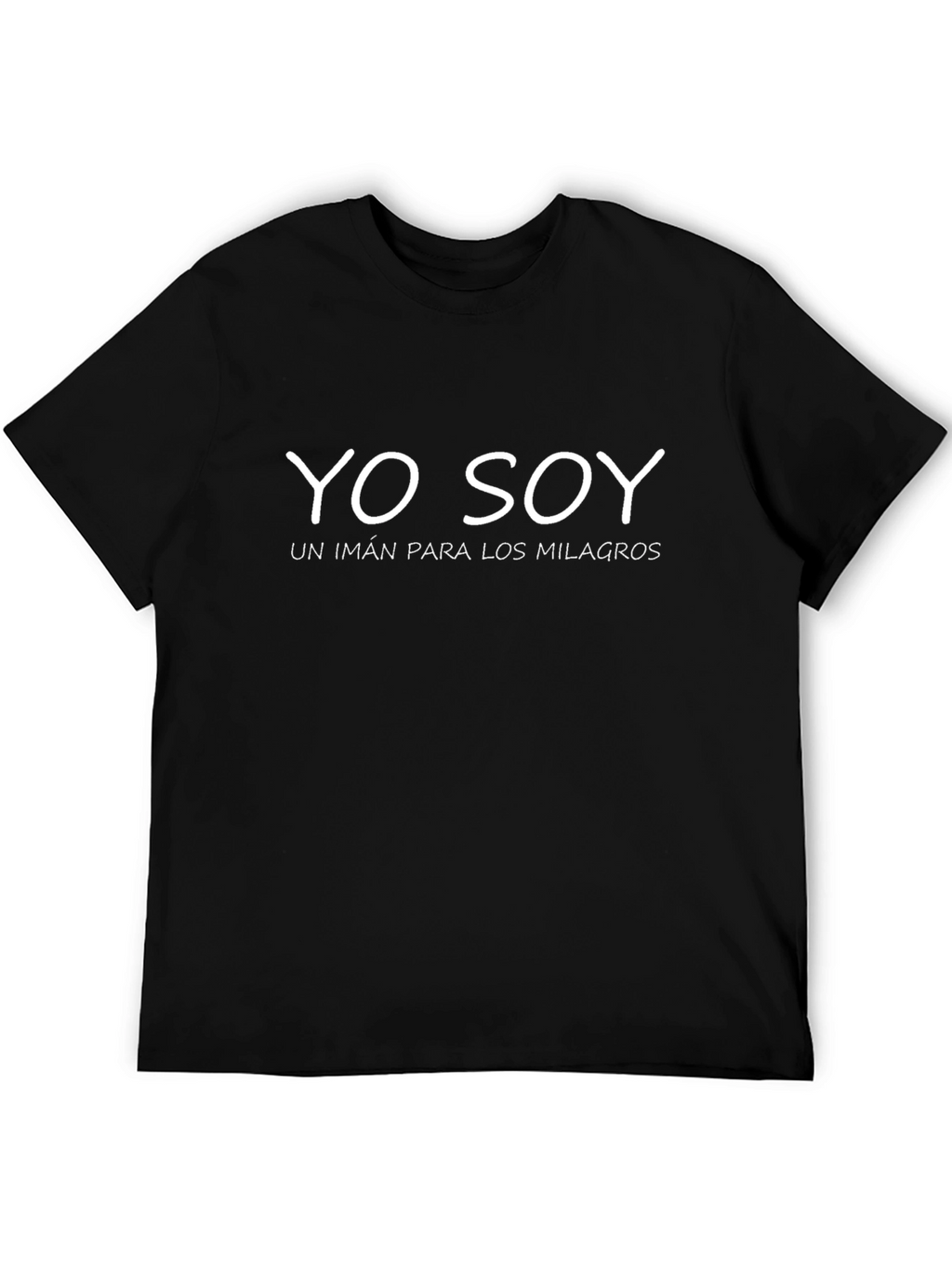Yo Soy Black T-Shirt: Un Imán Para Los Milagros