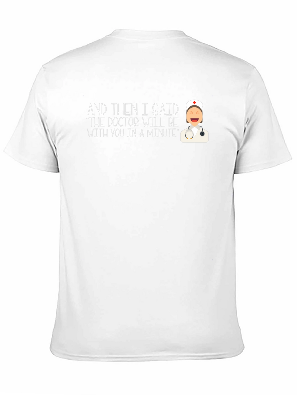 Funny Doctor Nurse T-Shirt - In A Minute