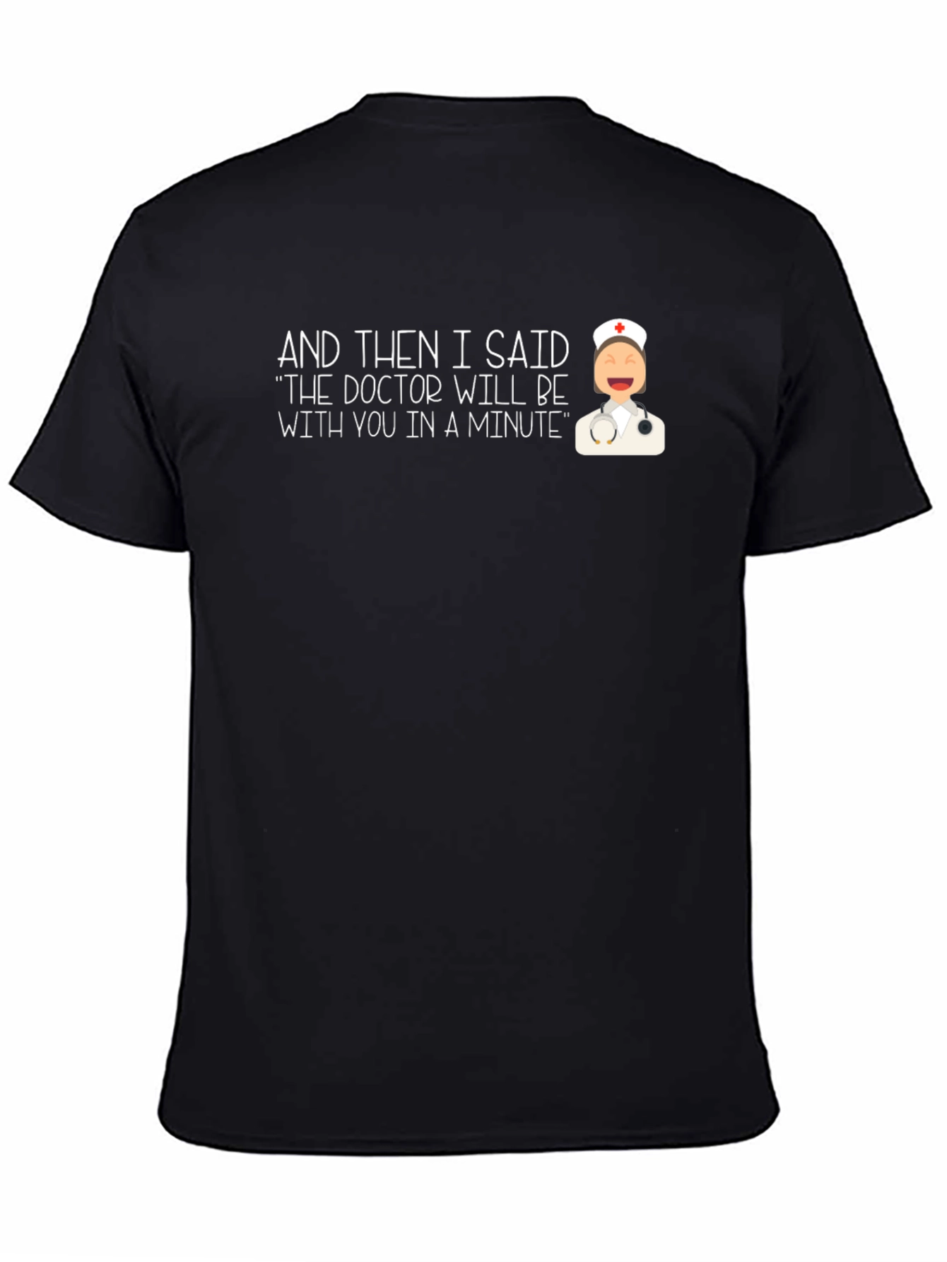 Funny Doctor Nurse T-Shirt - In A Minute