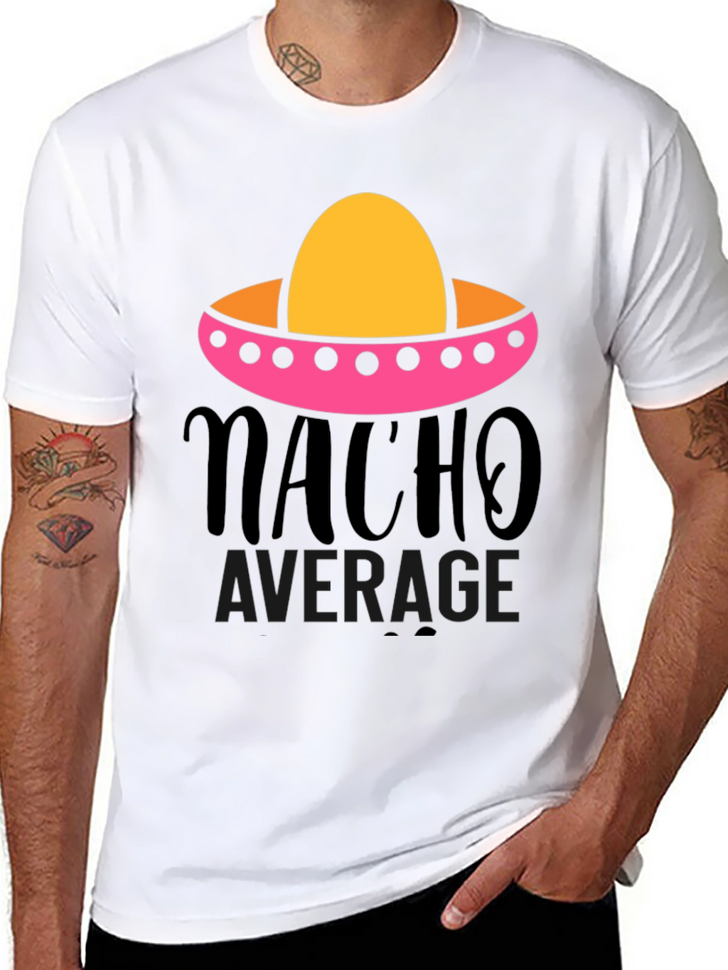 Nacho Average Graphic Tee - Funny Fiesta Shirt
