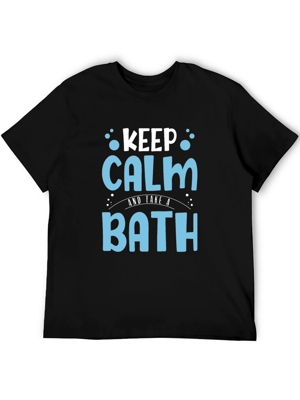 Keep Calm and Take a Bath Black T-Shirt