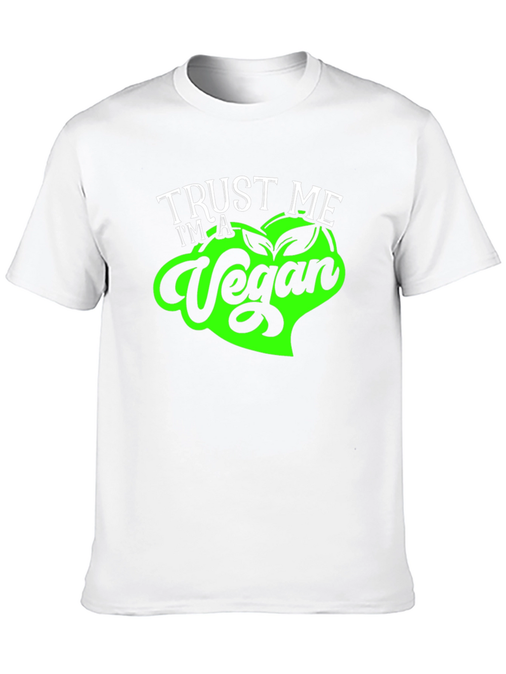 Trust Me Im a Vegan T-Shirt - Soft Cotton