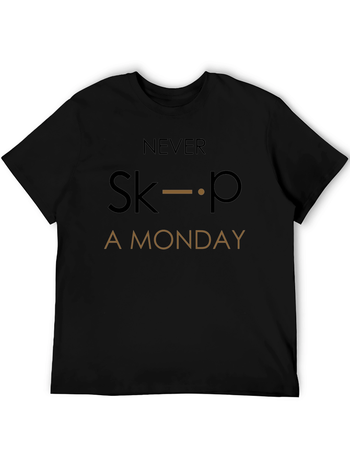 Never Skip A Monday T-Shirt