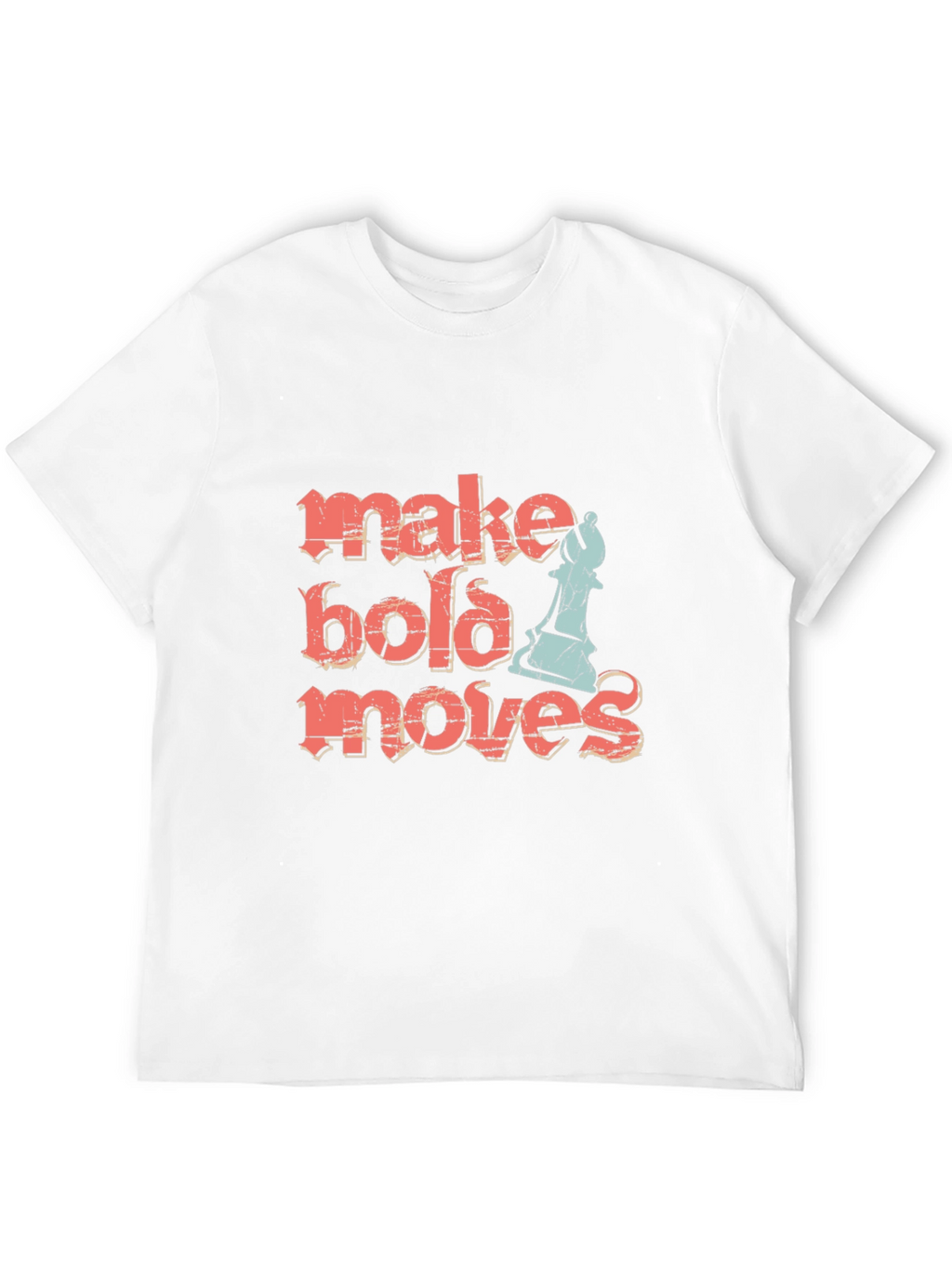 Make Bold Moves Chess T-Shirt