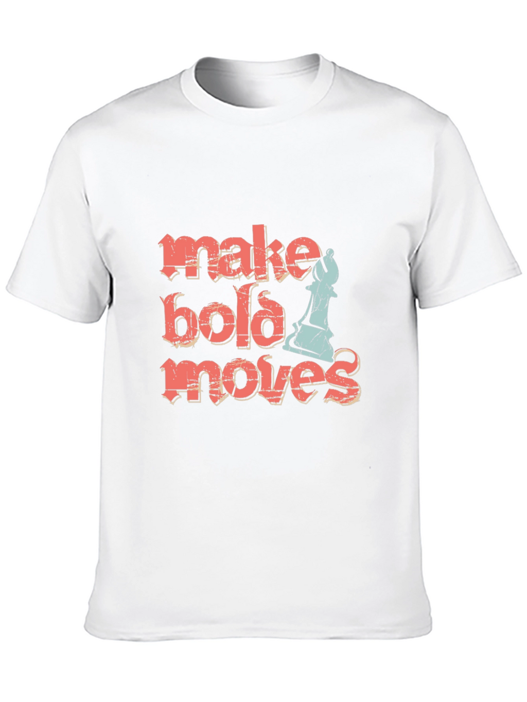 Make Bold Moves Chess T-Shirt
