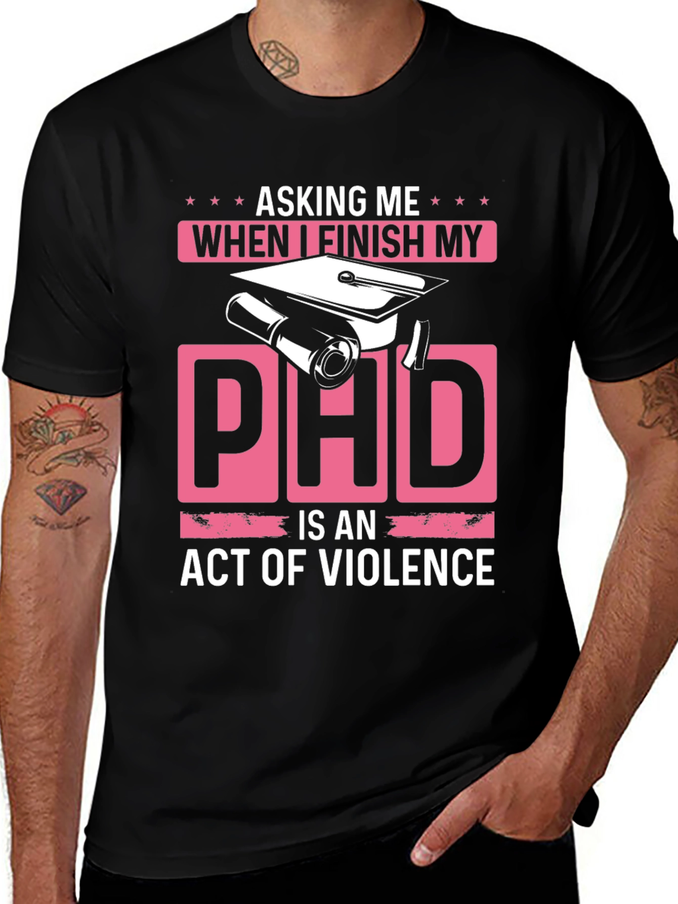 Asking Me When I Finish My PhD T-Shirt