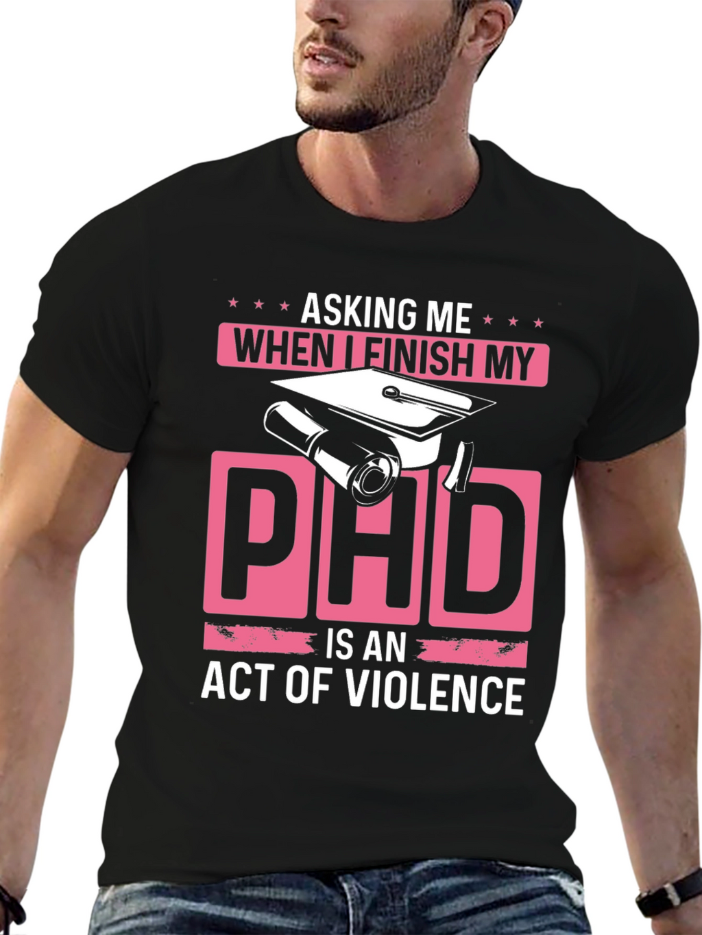 Asking Me When I Finish My PhD T-Shirt