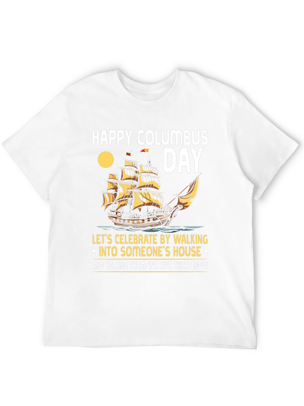 Happy Columbus Day T-Shirt: Celebrate with Humor