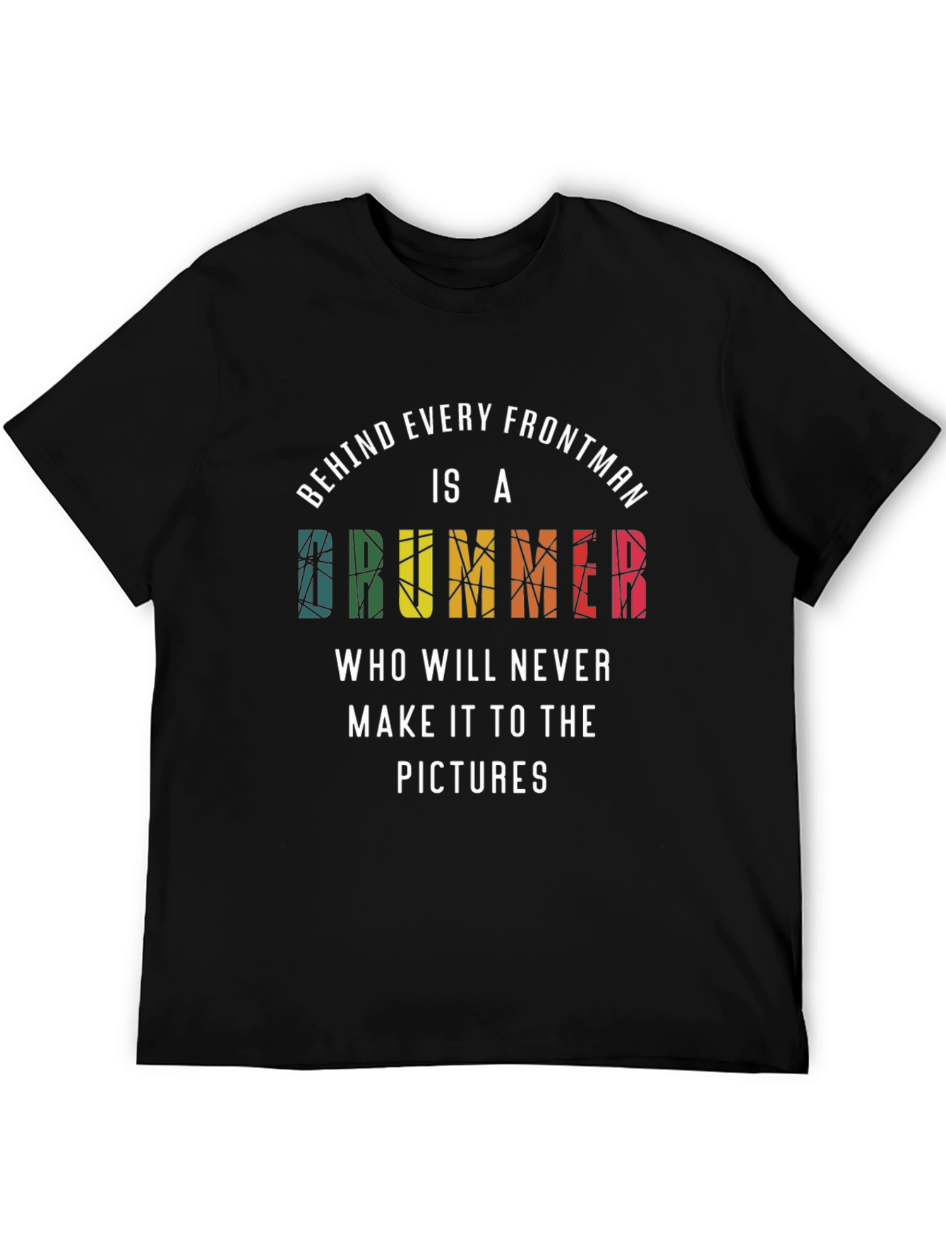 Drummer Frontman T-Shirt