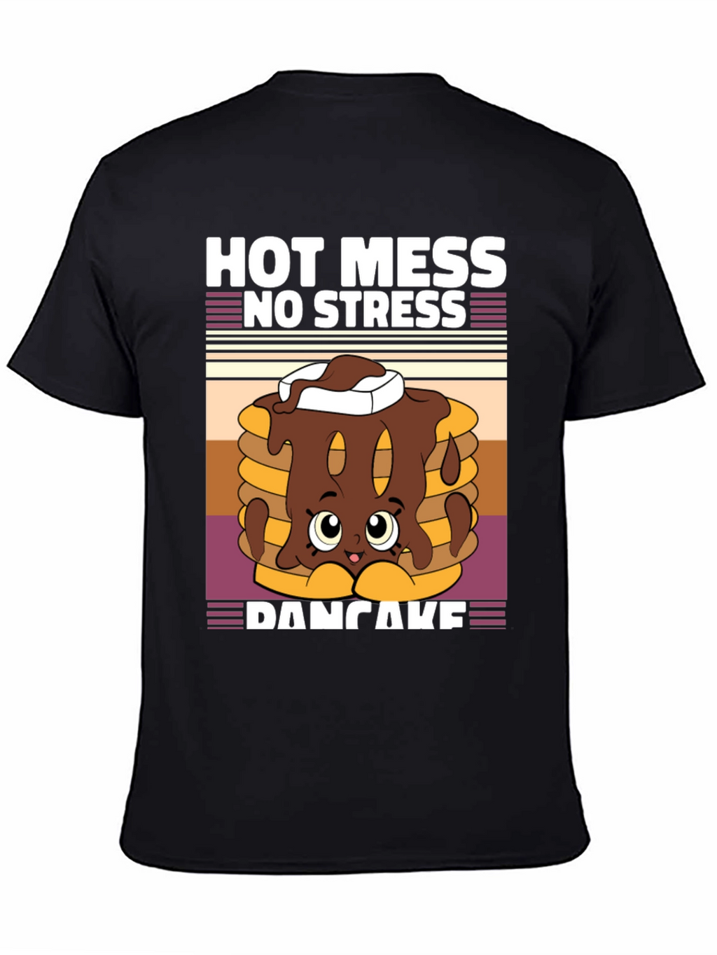 Hot Mess No Stress Pancake T-Shirt Funny Graphic Tee
