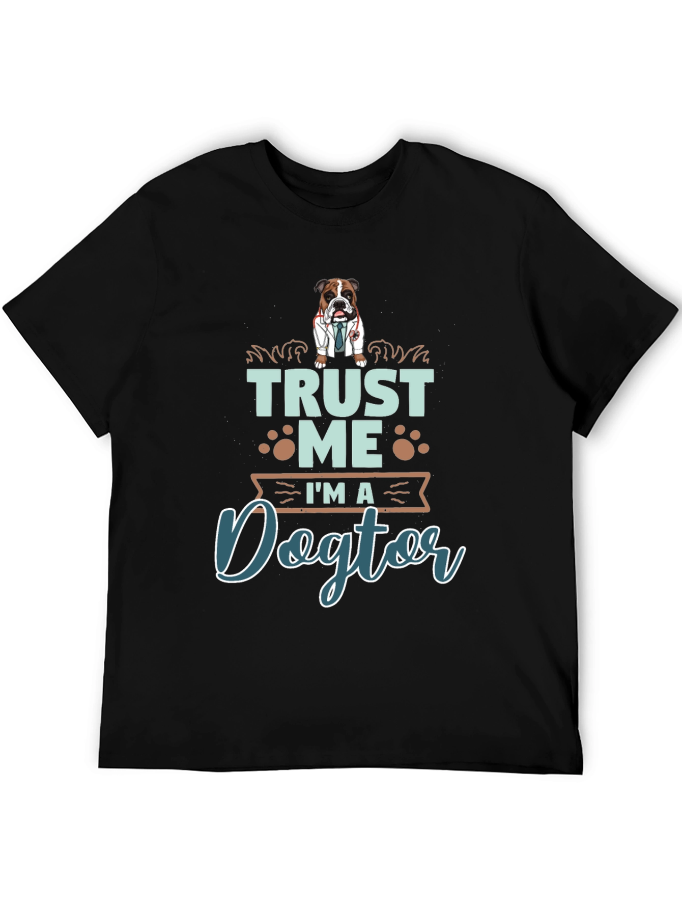 Trust Me Im a Dogtor T-Shirt - Funny Dog Veterinarian Tee