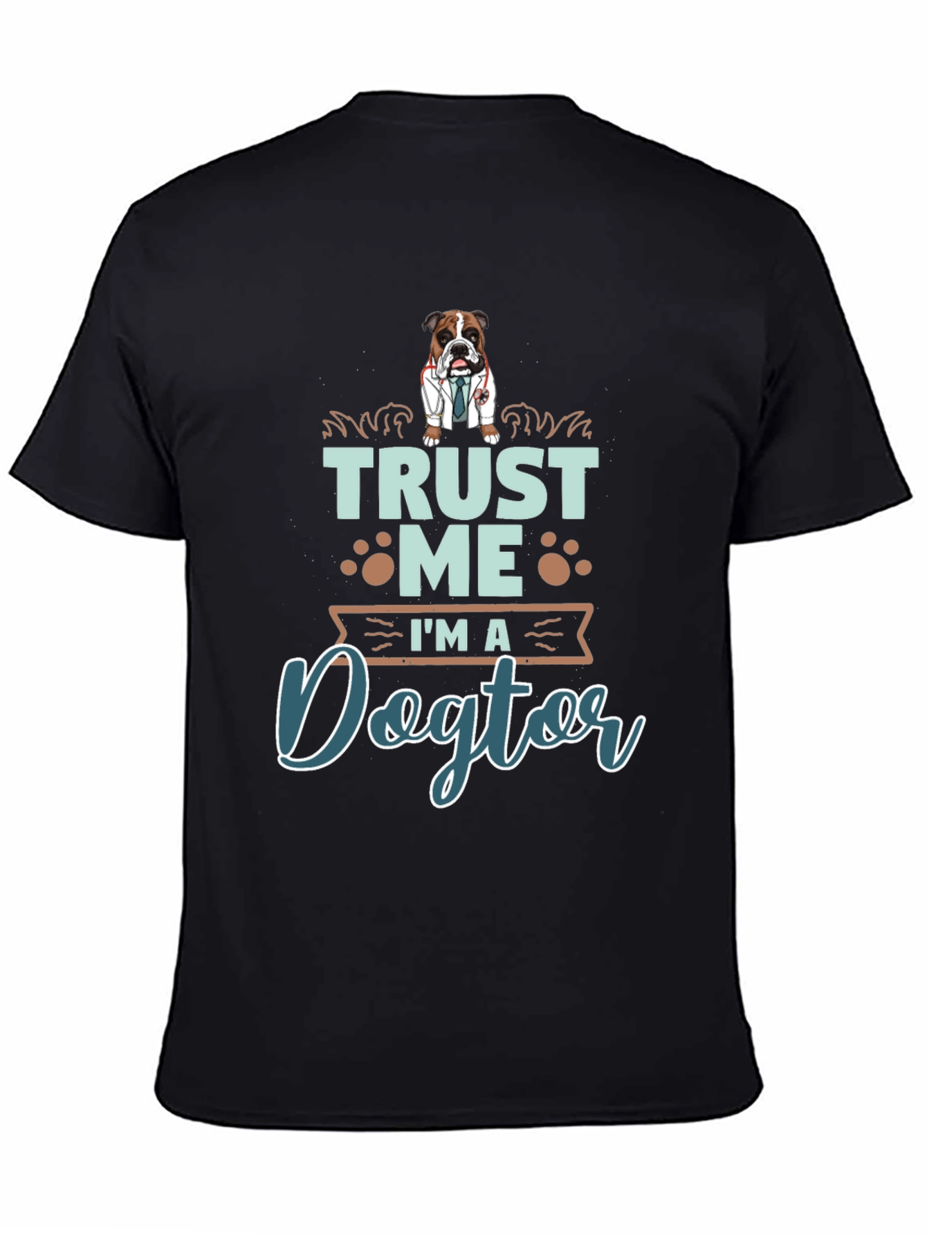 Trust Me Im a Dogtor T-Shirt - Funny Dog Veterinarian Tee