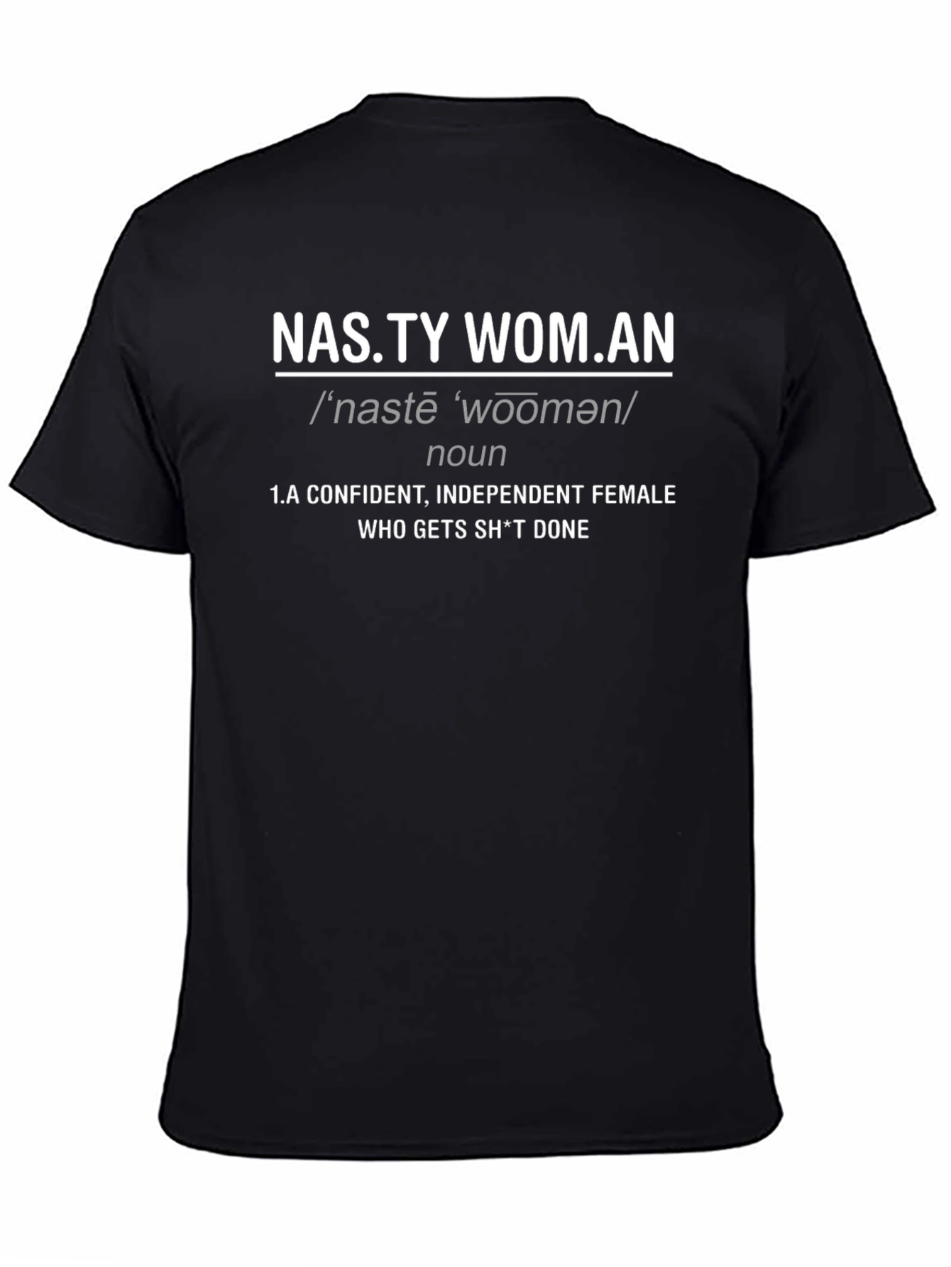 Nasty Woman Graphic Tee - Confident & Independent