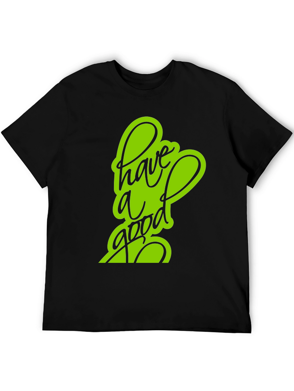 Have a Good Day Black T-Shirt